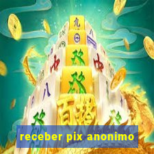 receber pix anonimo